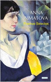 Anna Ajmatova: Poemas Selectos cover image cdn