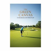 The Green Canvas: An Introduction to the World of Golf cover image cdn