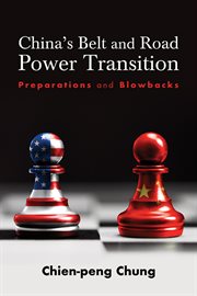 China's Belt and Road Power Transition : Preparations and Blowbacks cover image cdn