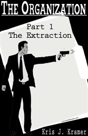 The Organization Part 1 - Extraction cover image cdn