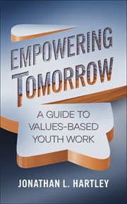 Empowering Tomorrow : A Guide to Values-Based Youth Work cover image cdn