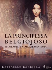 La Principessa Belgiojoso. I Suoi Amici E Nemici, Il Suo Tempo cover image cdn