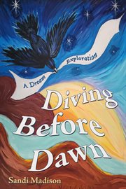 Diving Before Dawn : A Dream Exploration cover image cdn
