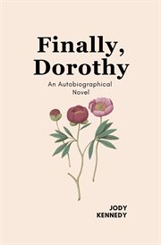 Finally, Dorothy : An Autobiographical Novel cover image cdn