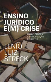 Ensino Jurídico E(M) Crise: Ensaio Contra a Simplificação Do Direito cover image cdn