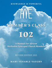 Member's Class 102 : A Manual for African Methodist Episcopal Church Members cover image cdn
