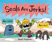 Seals Are Jerks! cover image cdn