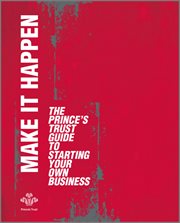 Make It Happen : The Prince's Trust Guide to Starting Your Own Business cover image cdn