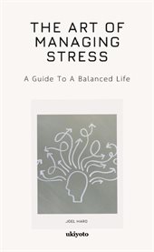 The Art of Managing Stress a Guide to a Balanced Life cover image cdn