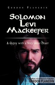 Solomon Levi Mackeefer : A Gypsy With a Very Great Heart cover image cdn
