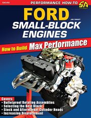 Ford Small-Block Engines: How to Build Max Performance : How to Build Max Performance cover image cdn