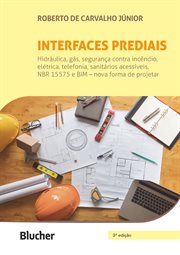 Interfaces Prediais : Hidráulica, Gás, Segurança Contra Incêndio, Elétrica, Telefonia, Sanitários Acessíveis, Nbr 15575: E cover image cdn