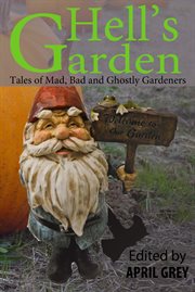 Hell's Garden: Mad, Bad and Ghostly Gardeners cover image cdn