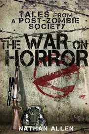 The War on Horror: Tales From a Post-zombie Society cover image cdn