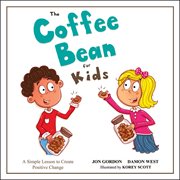 The Coffee Bean for Kids : A Simple Lesson to Create Positive Change cover image cdn