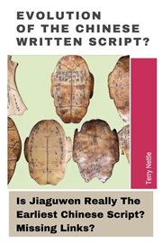Evolution of the Chinese Written Script?: Is Jiaguwen Really the Earliest Chinese Script? Missing Li cover image cdn