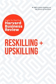 Reskilling and Upskilling: The Insights You Need From Harvard Business Review cover image cdn