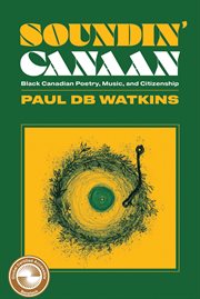 Soundin' Canaan : Black Canadian Poetry, Music, and Citizenship cover image cdn