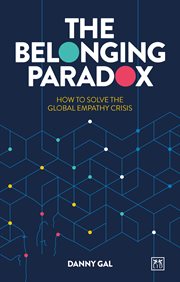 The Belonging Paradox : How to Solve the Global Empathy Crisis cover image cdn