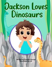 Jackson Loves Dinosaurs cover image cdn