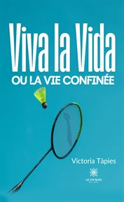 Viva La Vida Ou La Vie Confinée cover image cdn