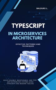 TypeScript in Microservices Architecture: Effective Patterns and Techniques cover image cdn