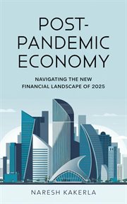 Post-pandemic Economy: Navigating the New Financial Landscape of 2025 cover image cdn