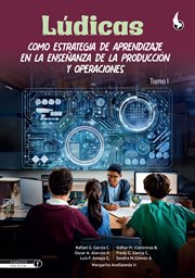 Lúdicas Como Estrategia De Aprendizaje En La Enseñanza De La Producción Y Operaciones, Tomo I cover image cdn