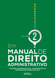 Manual De Direito Administrativo - Volume 2 - 5ª Edição - 2025 : Funções Administrativas , Intervenção Na Propriedade E Bens Estatais. 2025 cover image cdn