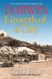 Darwin: Growth of a City : The 1880s cover image cdn