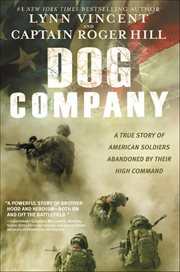 Dog Company : A True Story of American Soldiers Abandoned By Their High Command cover image cdn