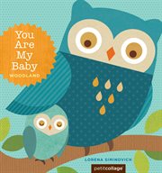 You Are My Baby: Woodland cover image cdn