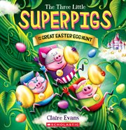The Three Little Superpigs and the Great Easter Egg Hunt cover image cdn