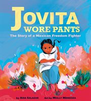 Jovita Wore Pants: The Story of a Mexican Freedom Fighter (Digital Read Along) cover image cdn