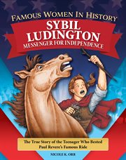 Famous Women in History: Sybil Ludington : Messenger for Independence cover image cdn