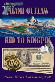 Miami Outlaw : Kid to Kingpin cover image cdn