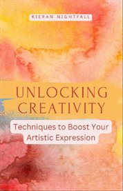 Unlocking Creativity : Techniques to Boost Your Artistic Expression cover image cdn