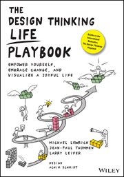 The Design Thinking Life Playbook : Empower Yourself, Embrace Change, and Visualize a Joyful Life cover image cdn