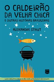 O Caldeirão Da Velha Chica : E Outras Histórias Brasileiras cover image cdn