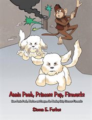 Annie Pooh, Princess Pup, Fireworks : How Annie Pooh, Marlee and Sangee, the Monkey Help Discover Fireworks cover image cdn