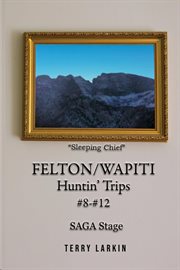 Felton/Wapiti Huntin' Trips #8 - #12 cover image cdn