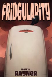 The Fridgularity cover image cdn