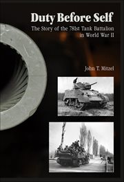 Duty Before Self : The Story of the 781st Tank Battalion in World War Ii cover image cdn