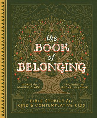 The book of belonging : Bible stories for kind & contemplative kids  cover image cdn