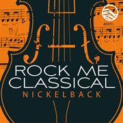 Classical Covers: Nickelback : Nickelback cover image cdn