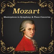 Classical Elegance: Mozart's Masterpieces In Symphony & Piano Concertos : Mozart's Masterpieces in Symphony & Piano Concertos cover image cdn