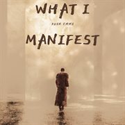 What I Manifest cover image cdn