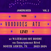 Vol. 2 Live With Voodudes Atx At Waterloo Ice House On Escarpment Blvd., South Austin, Tx cover image cdn