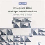 Istantanee 21X22 - Musica Per Ensemble Con Flauti : Musica per Ensemble Con Flauti cover image cdn