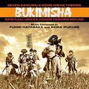 Seven Samurai & More Movie Themes: Spiritual Voices Honor Toshiro Mifune : Spiritual Voices Honor Toshiro Mifune cover image cdn